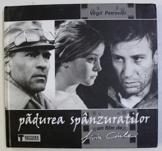 PADUREA SPANZURATILOR , UN FILM DE LIVIU CIULEI de VIRGIL PETROVICI , 2002