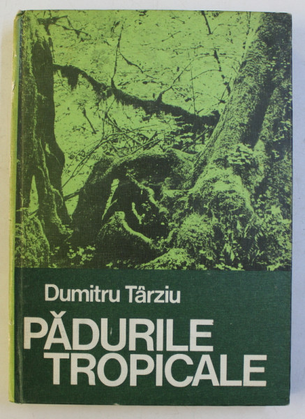 PADURILE TROPICALE de DUMITRU TARZIU , 1983