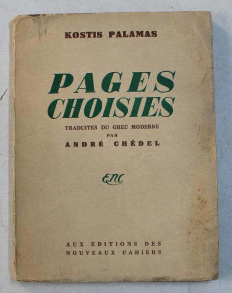 PAGES CHOISIES par KOSTIS PALAMAS , 1942 , PREZINTA SUBLINIERI CU CREIONUL *