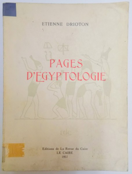 PAGES D'EGYPTOLOGIE de ETIENNE DRIOTON , 1957