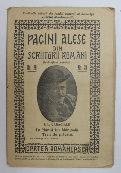 PAGINI ALESE DIN SCRIITORII ROMANI , PUBLICATIUNE PERIODICA , CONTINE : I.L. CARAGIALE - LA HANUL LUI MANJOALA , TREN DE PLACERE ,  ANII '20