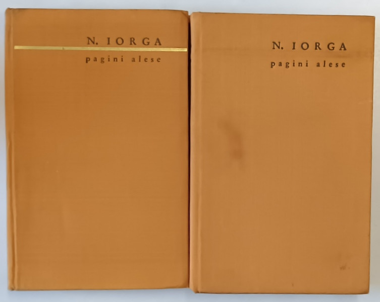 PAGINI ALESE , VOLUMELE I - II de NICOLAE IORGA , 1965