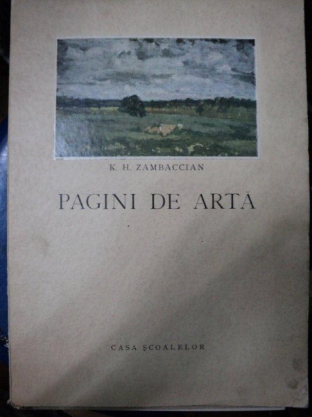 PAGINI DE ARTA- K.H. ZAMBACCIAN  1943  -EDITIA I , 2000 DE EXEMPLARE