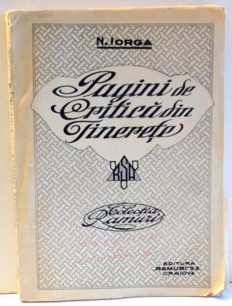 PAGINI DE CRITICA DIN TINERETE-N. IORGA  CRAIOVA