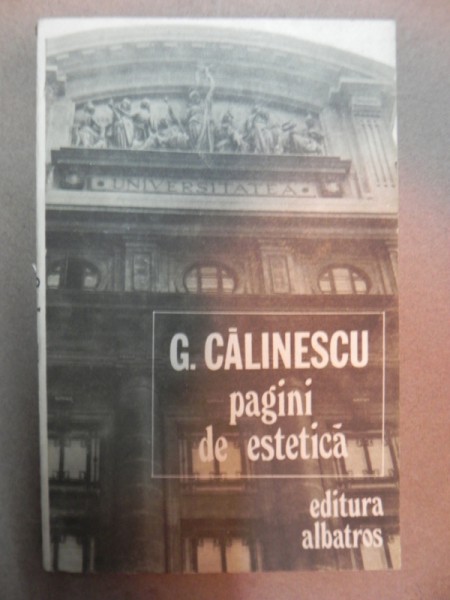 PAGINI DE ESTETICA-G. CALINESCU  BUCURESTI 1990