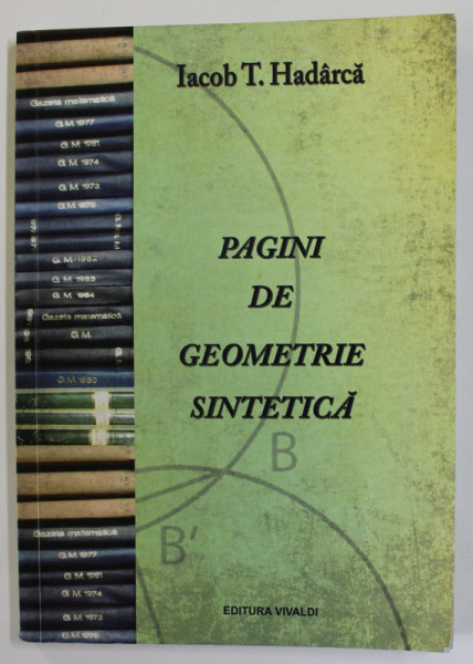 PAGINI DE GEOMETRIE SINTETICA de IACOB T. HADARCA , 2015 , PREZINTA HALOURI DE APA *