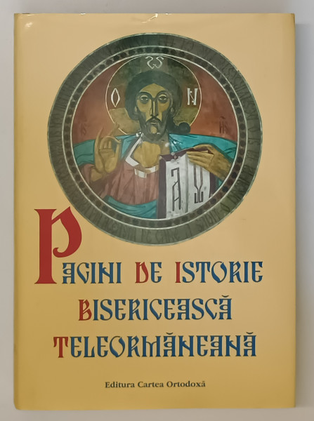 PAGINI DE ISTORIE BISERICEASCA TELEORMANEANA 1996 - 2006