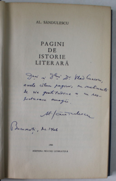 PAGINI DE ISTORIE LITERARA de AL. SANDULESCU , 1966 , DEDICATIE *