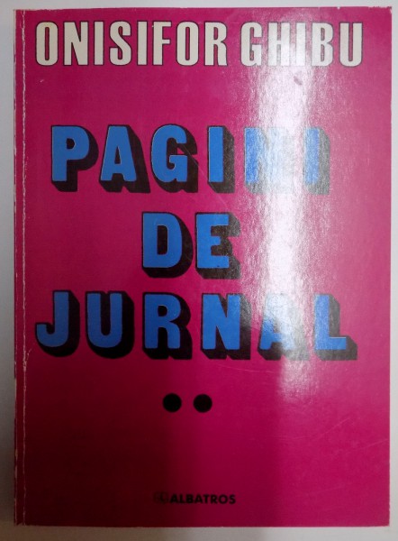 PAGINI DE JURNAL (1965 - 1967) , VOL II  de ONISIFOR GHIBU , 2000