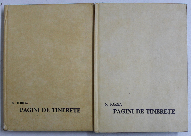PAGINI DE TINERETE VOL I , II de N. IORGA , 1968