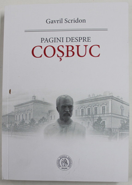 PAGINI DESPRE COSBUC de GAVRIL SCRIDON , 2022