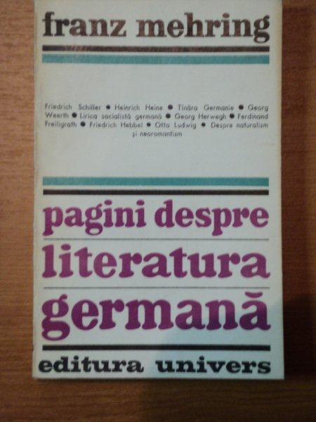 PAGINI DESPRE LITERATURA GERMANA-FRANZ MEHRING  BUCURESTI 1972