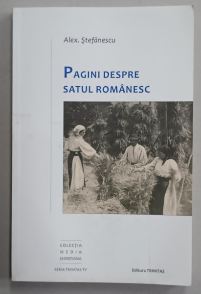 PAGINI DESPRE SATUL ROMANESC , antologie de ALEX  STEFANESCU , 2020 , PREZINTA  HALOURI DE APA *