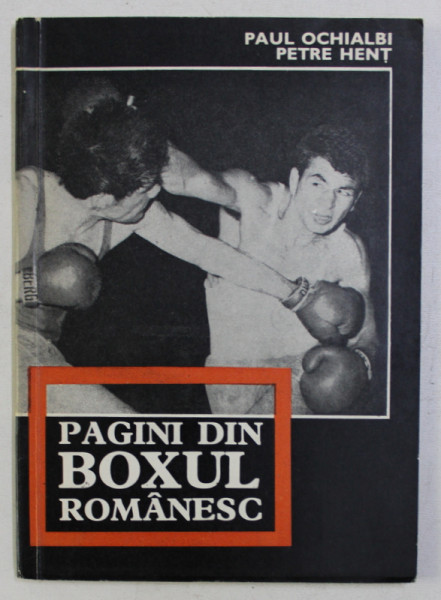 PAGINI DIN BOXUL ROMANESC de PAUL OCHIALBI , PETRE HENT , 1969