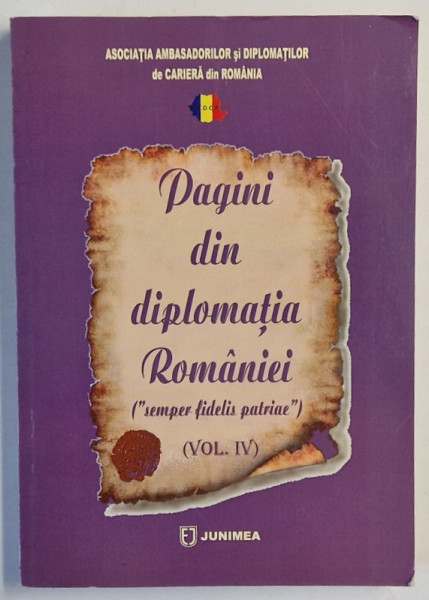 PAGINI DIN DIPLOMATIA ROMANIEI ( ' SEMPER FIDELIS PATRIAE '  ), VOLUMUL IV , 2012