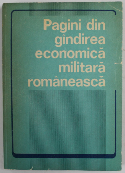 PAGINI DIN GANDIREA ECONOMICA MILITARA ROMANEASCA de GHEORGHE ANGHEL si GHEORGHE TUDOR , 1983