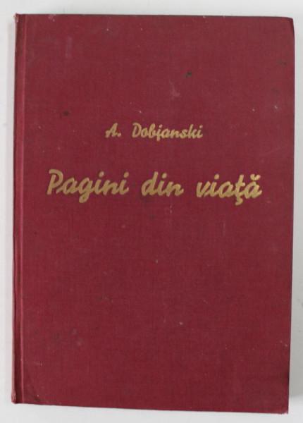PAGINI DIN VIATA  de A. DOBJANSKI , NUVELE SI POVESTIRI , 1934