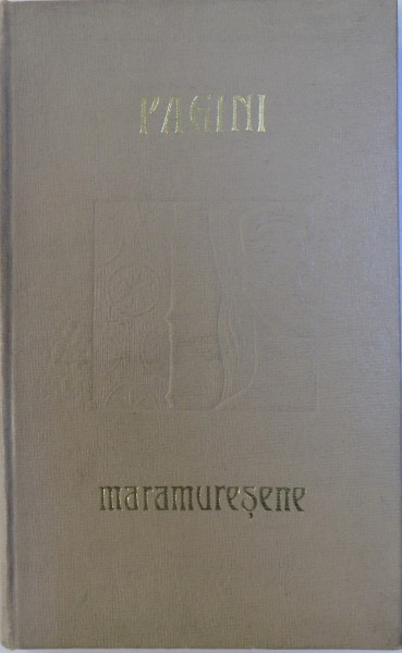 PAGINI MARAMURESENE  - CULEGERE ingrijita de PETRE MATEI , 1964