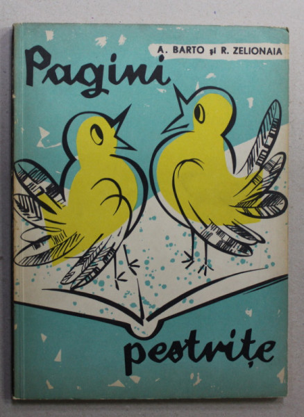 PAGINI PESTRITE de A. BARTO si R. ZELIONAIA , ilustratii de V. ANDRIEVICI si I. BRUNI , 1961