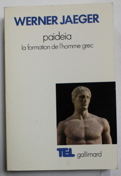 PAIDEIA , LA FORMATION DE L 'HOMME GREC par WERNER JAEGER , 1988