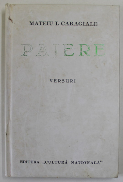 PAJERE , VERSURI de MATEIU I. CARAGIALE , 2008 *EDITIE ANASTATICA