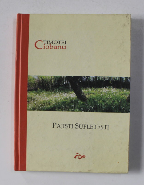 PAJISTI SUFLETESTI de TIMOTEI CIOBANU , 2007