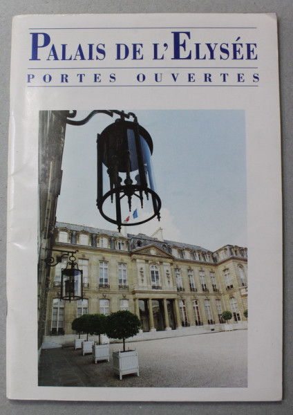 PALAIS DE L ' ELYSEE- PORTES OUVERTES , ANII '2000
