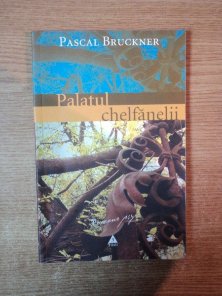 PALATUL CHELFANELII de PASCAL BRUCKNER