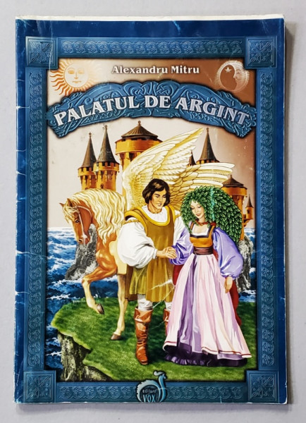 PALATUL DE ARGINT de ALEXANDRU MITRU PREZINTA HALOURI DE APA * , 2001 ,