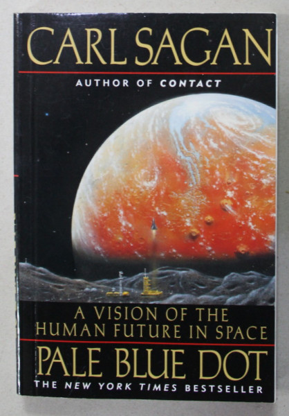 PALE BLUE DOT , A VERSION OF THE HUMAN FUTURE IN SPACE by CARL SAGAN , 1997