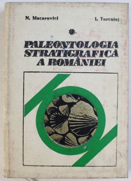 PALEONTOLOGIA STRATIGRAFICA A ROMANIEI de N. MACAROVICI , I. TURCULET