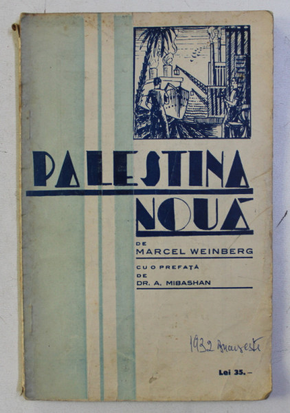 PALESTINA NOUA de MARCEL WEINBERG , cu o prefata de A. MIBASHAN , 1932