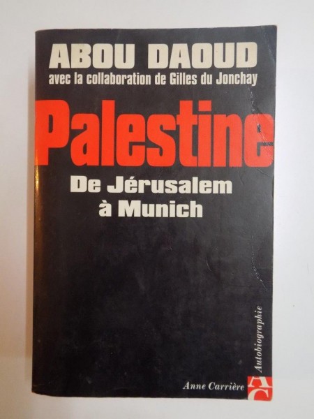 PALESTINE . DE JERUSALEM A MUNICH par ABOU DAOUD , GILLES DU JONCHAY , 1999