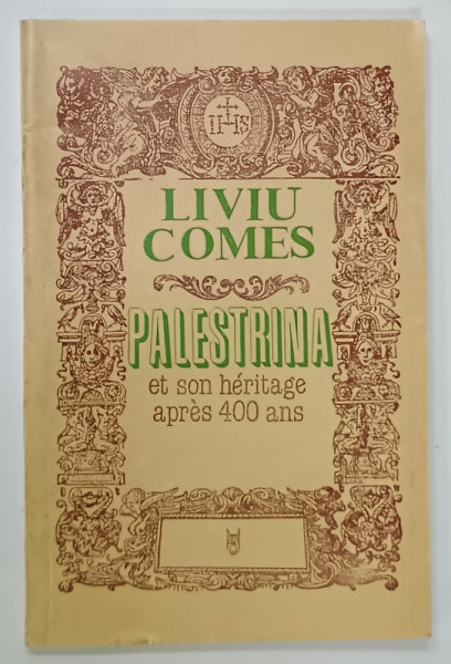 PALESTRINA  ET SON HERITAGE APRES 400 ANS par LIVIU COMES , 1994 , DEDICATIE *