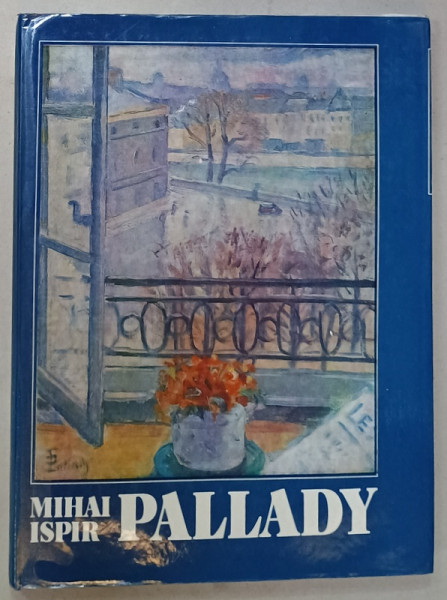 PALLADY de MIHAI ISPIR , ALBUM DE ARTA , TEXT IN LIMBA ENGLEZA , 1987