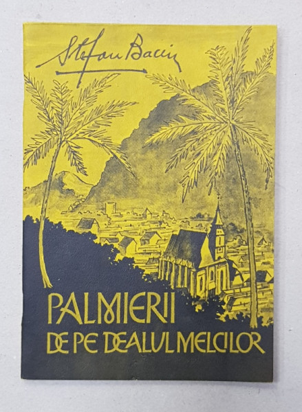 PALMIERII DE PE DEALUL MELCILOR de STEFAN BACIU , ilustratii de HARALD  MESHENDORFER , 1980 , DEDICATIA  AUTORULUI*