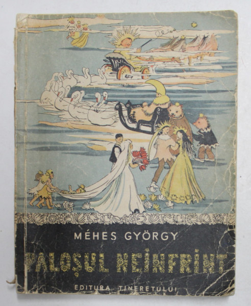 PALOSUL NEANFRANT de MEHES GYORGY , ilustratii de JUTTA PALLOS , 1957 , PREZINTA PETE , URME DE UZURA SI INSEMNARI CU CREION COLORAT *