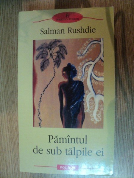 PAMANTUL DE SUB TALPILE EI de SALMAN RUSHDIE , 2003