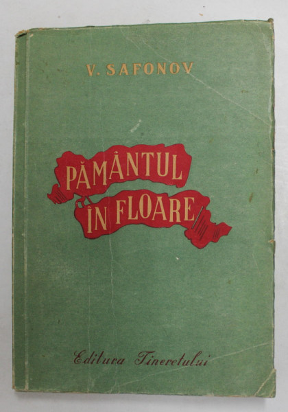 PAMANTUL IN FLOARE de V. SAFONOV , 1950
