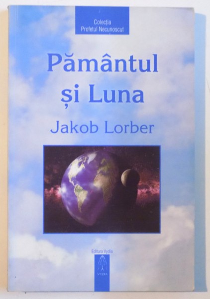 PAMANTUL SI LUNA de JAKOB LORBER, 2003
