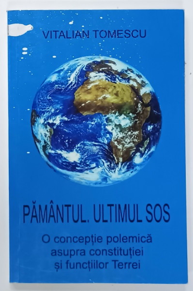 PAMANTUL . ULTIMUL S.O.S. de VITALIAN TOMESCU , 2021 , DEDICATIE *