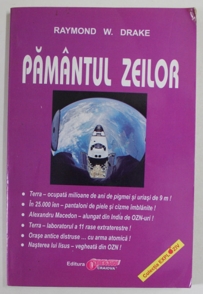 PAMANTUL ZEILOR  de RAYMOND W. DRAKE , ZEI SI COSMONAUTI IN GRECIA SI ROMA , ANII '90