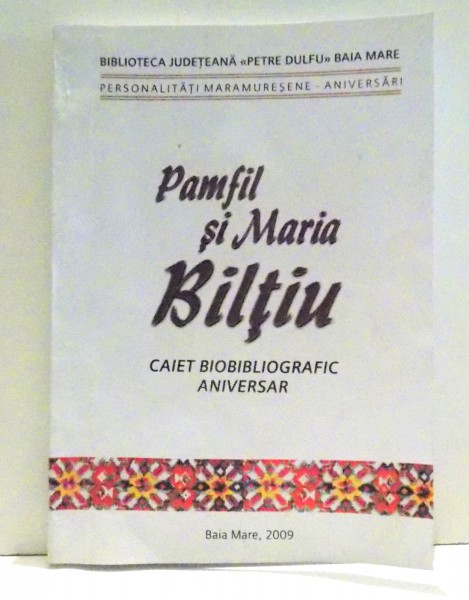 PAMFIL SI MARIA BILTIU de ANA-MARIA BREZOVSZKI , 2009