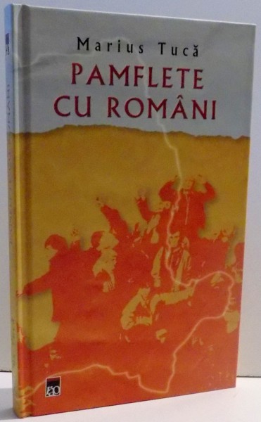 PAMFLETE CU ROMANI de MARIUS TUCA , 2005