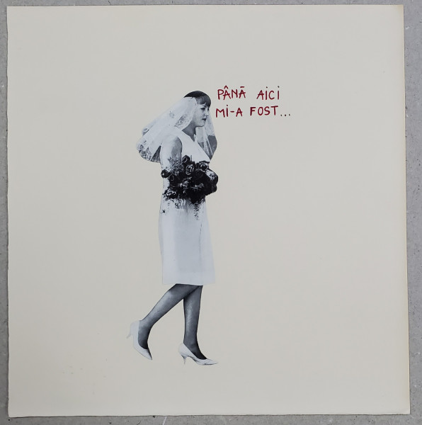 ' PANA  AICI MI-A FOST ....' , COLAJ de BEATRICE ARZOIU , 2023