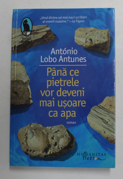 PANA CE PIETRELE VOR DEVENI MAI USOARE CA APA de ANTONIO LOBO ANTUNES , 2019