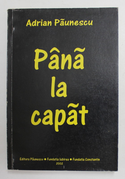 PANA LA CAPAT - poezii de ADRIAN PAUNESCU , 2002 , DEDICATIE *