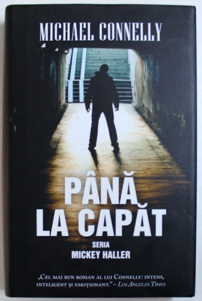 PANA LA CAPAT  - SERIA " MICKEY HALLER " de MICHAEL CONNELLY , 2015