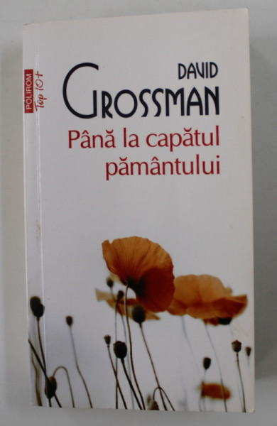 PANA LA CAPATUL PAMANTULUI de DAVID GROSSMAN , 2014, DEDICATIE*