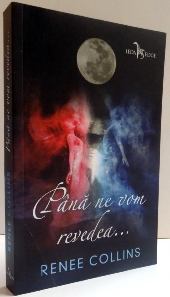 PANA NE VOM REVEDEA... de  RENEE COLLINS , 2016